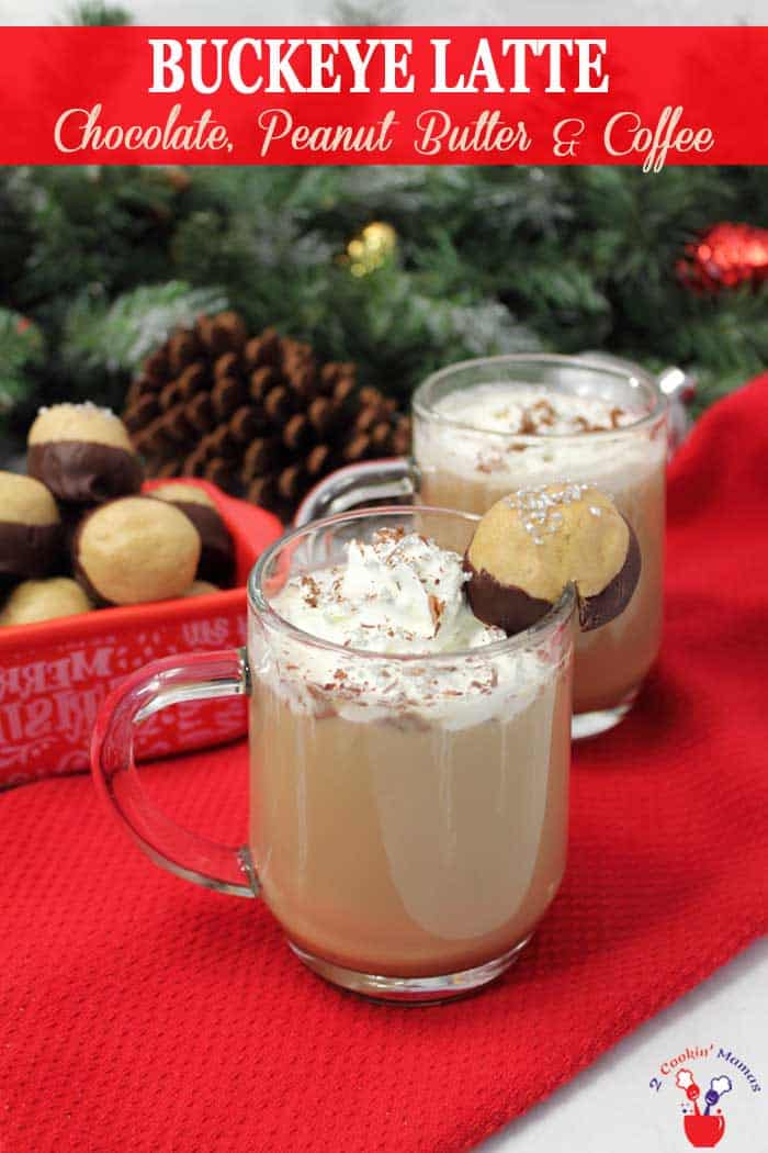 Buckeye Latte pin | 2 Cookin Mamas Warm up this winter with a decadent Buckeye Latte. Rich flavors of peanut butter and chocolate combine with coffee, milk and a touch of white chocolate liqueur to warm you from the inside out. #drink #coffee #coffeecocktail #Godiva #chocolate #peanutbutter #recipe #winter